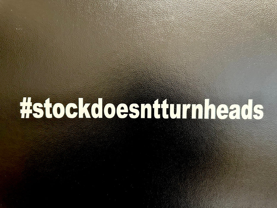 #stockdoesntturnheads Decal